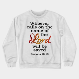 Calling on the name of the Lord Crewneck Sweatshirt